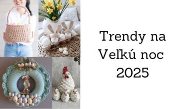 Trendy v pletení a háčkovaní na Veľkú noc 2025 Trendy v pletení a háčkovaní na Veľkú noc 2025
