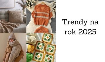 Najväčšie trendy v pletení a háčkovaní na rok 2025 Najväčšie trendy v pletení a háčkovaní na rok 2025
