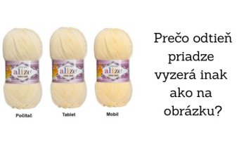 Prečo odtieň priadze niekedy vyzerá inak ako na obrázku