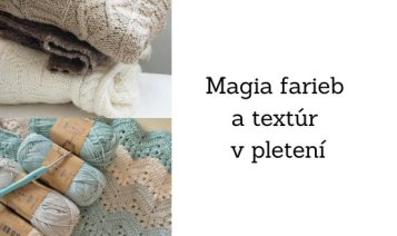 Magia farieb a textúr v pletení Magia farieb a textúr v pletení