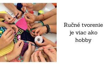 Prečo je ručné tvorenie viac ako len hobby