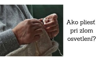 Ako pliesť pri zlom osvetlení