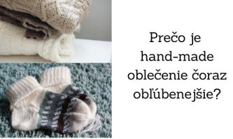 Prečo je hand-made oblečenie čoraz obľúbenejšie Prečo je hand-made oblečenie čoraz obľúbenejšie