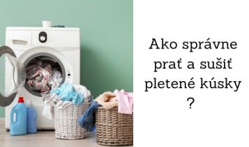 Ako správne prať a sušiť pletené kúsky: Tipy na dlhú životnosť Ako správne prať a sušiť pletené kúsky: Tipy na dlhú životnosť